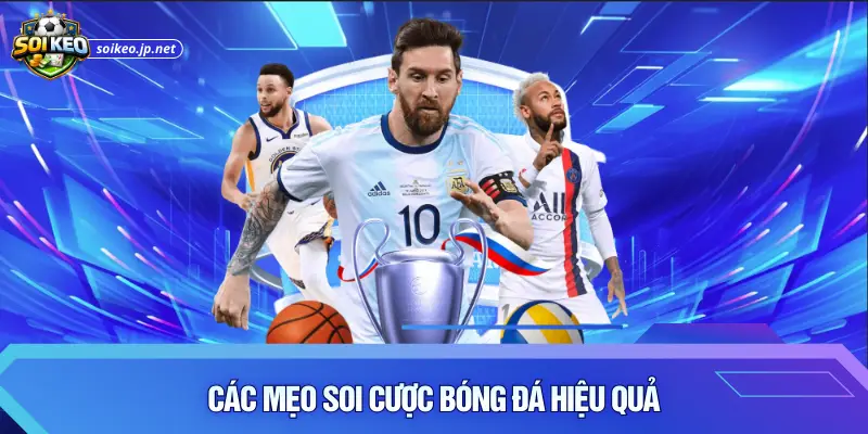 Các mẹo soi cược bóng đá hiệu quả 