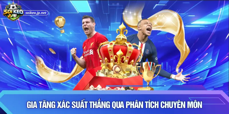 Gia tăng xác suất thắng qua phân tích chuyên môn