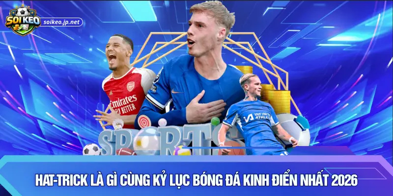 Hat-trick Là Gì