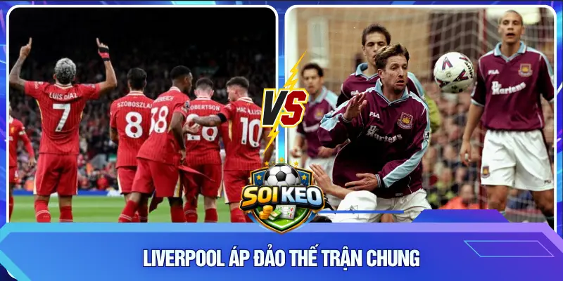 Liverpool áp đảo thế trận chung