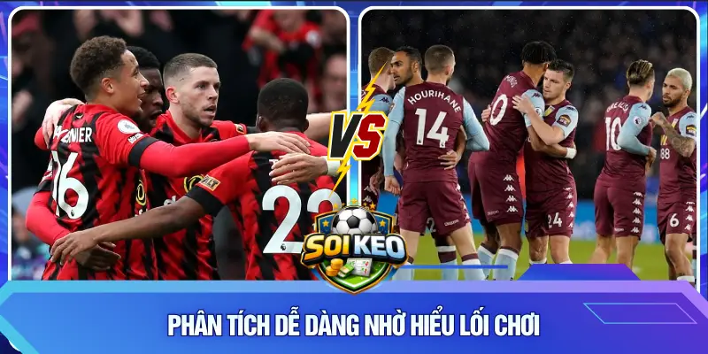 Phân tích dễ dàng nhờ hiểu lối chơi