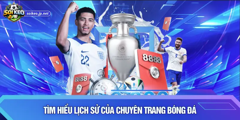 Tìm hiểu lịch sử của chuyên trang bóng đá